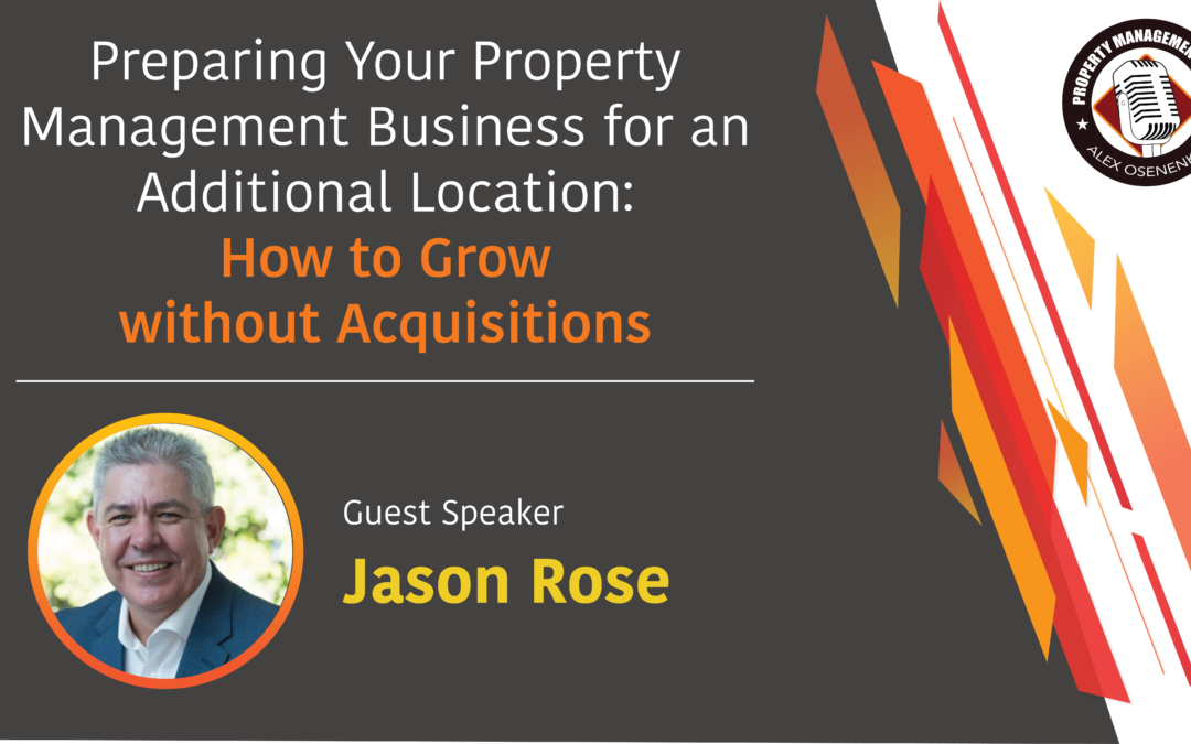 Preparing Your Property Management Business for an Additional Location: How to Grow without Acquisitions