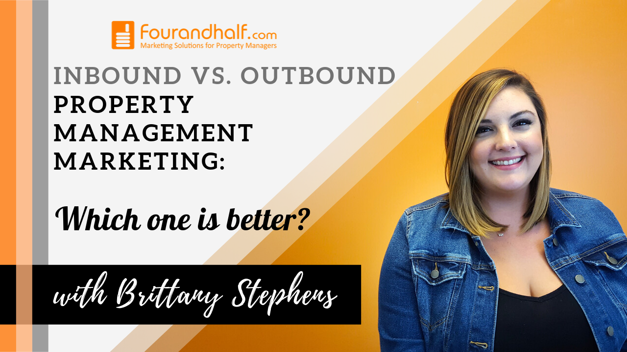 Inbound vs. Outbound Property Management Marketing: Which is Better?