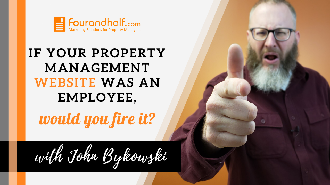 If Your Property Management Website Was an Employee, Would You Fire It?
